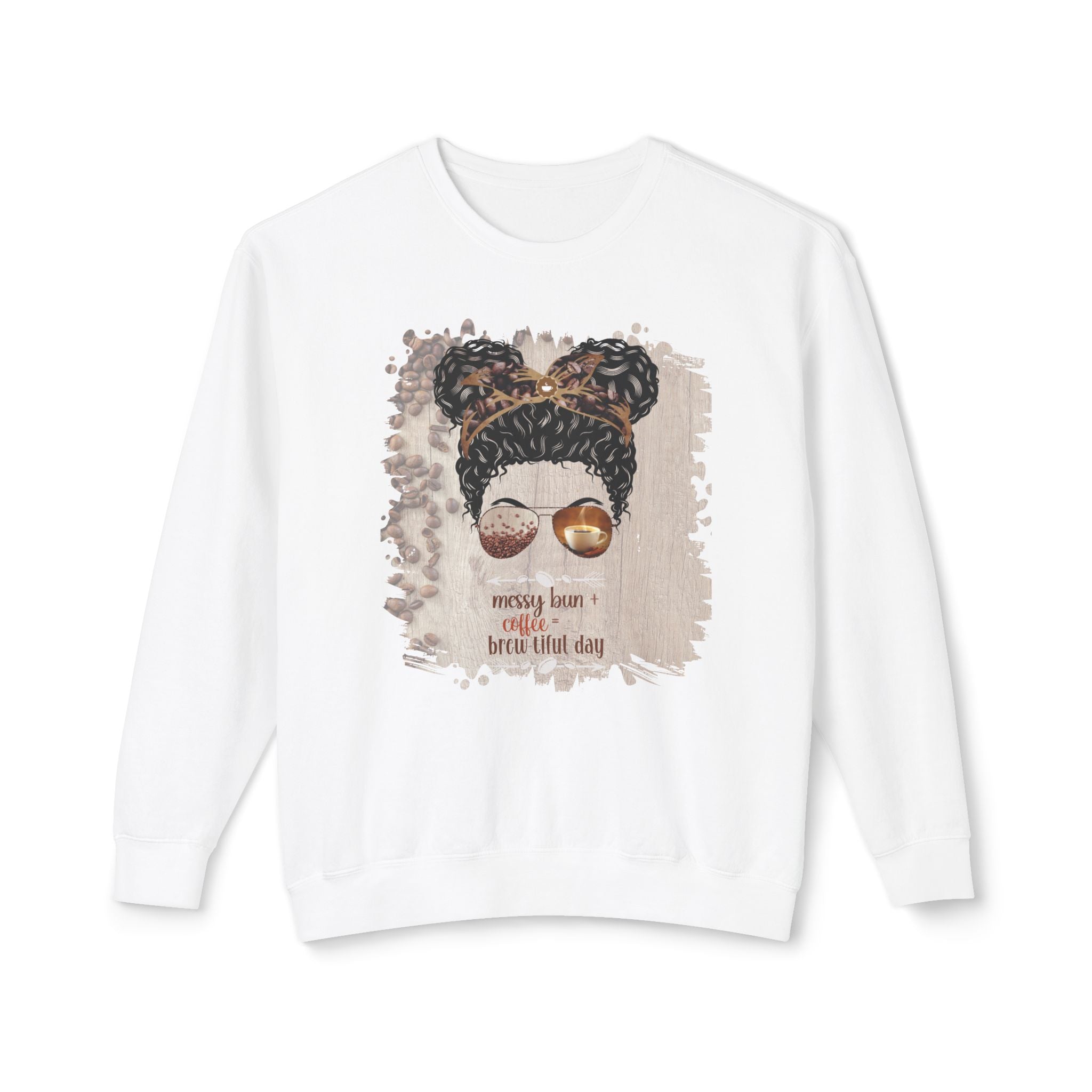 Messy Bun plus Coffee, Coffee Beans Table, Black Hair Messy Bun, Unisex Lightweight Crewneck Sweatshirt