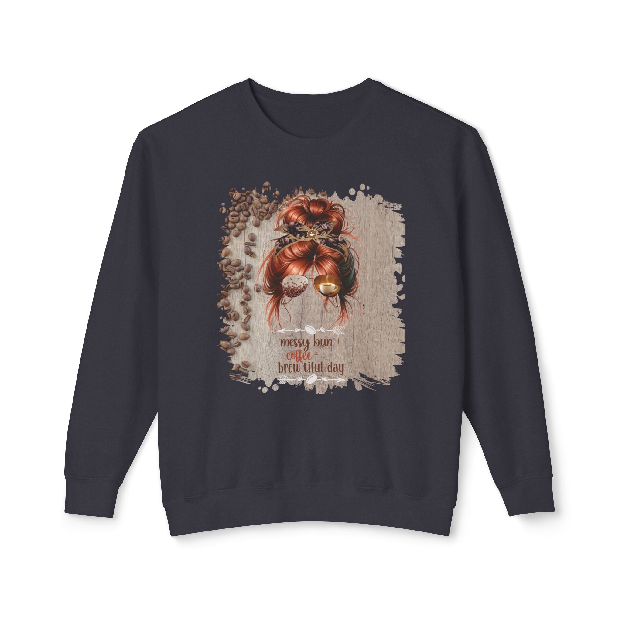 Messy Bun plus Coffee, Coffee Beans Table, Red Hair Messy Bun, Unisex Lightweight Crewneck Sweatshirt