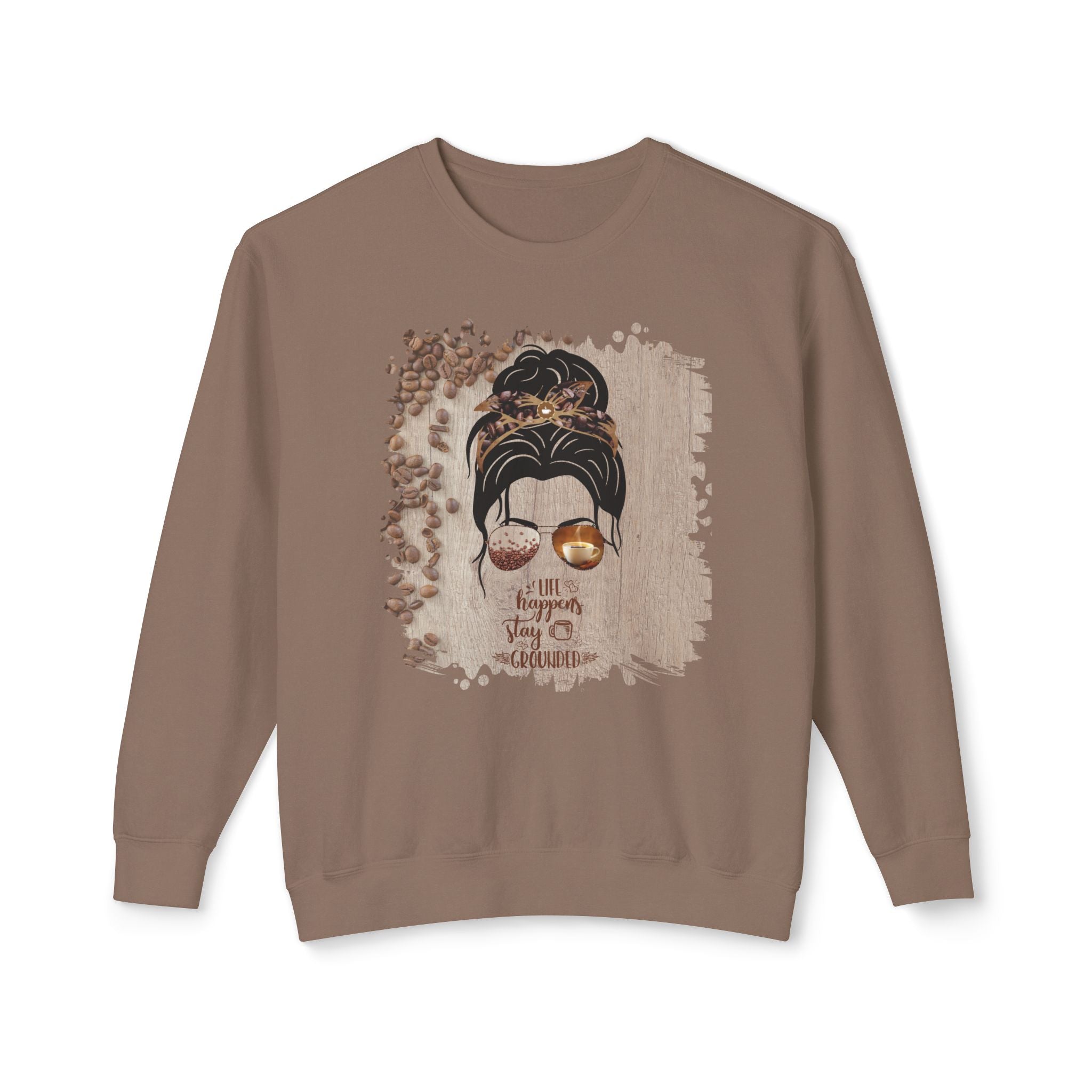 Stay Grounded, Coffee Beans Table, Dark Hair Messy Bun, Unisex Lightweight Crewneck Sweatshirt