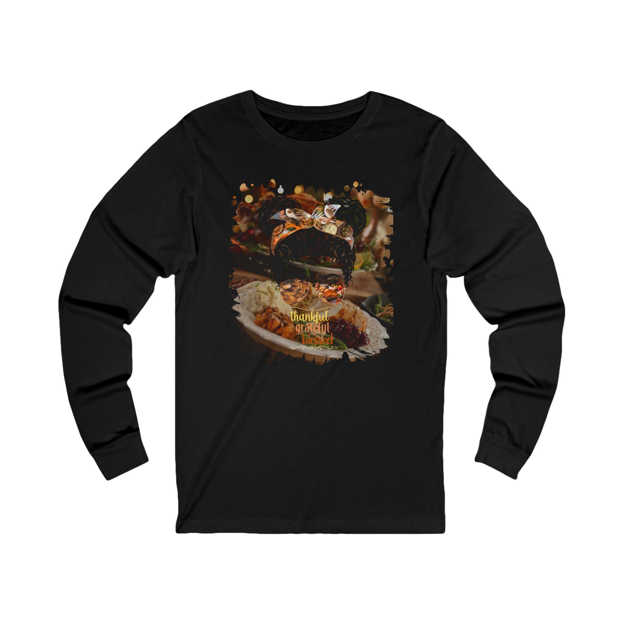 Thankful Grateful Blessed Thanksgiving Dinner, Black Hair Messy Bun, Unisex Jersey Long Sleeve Tee