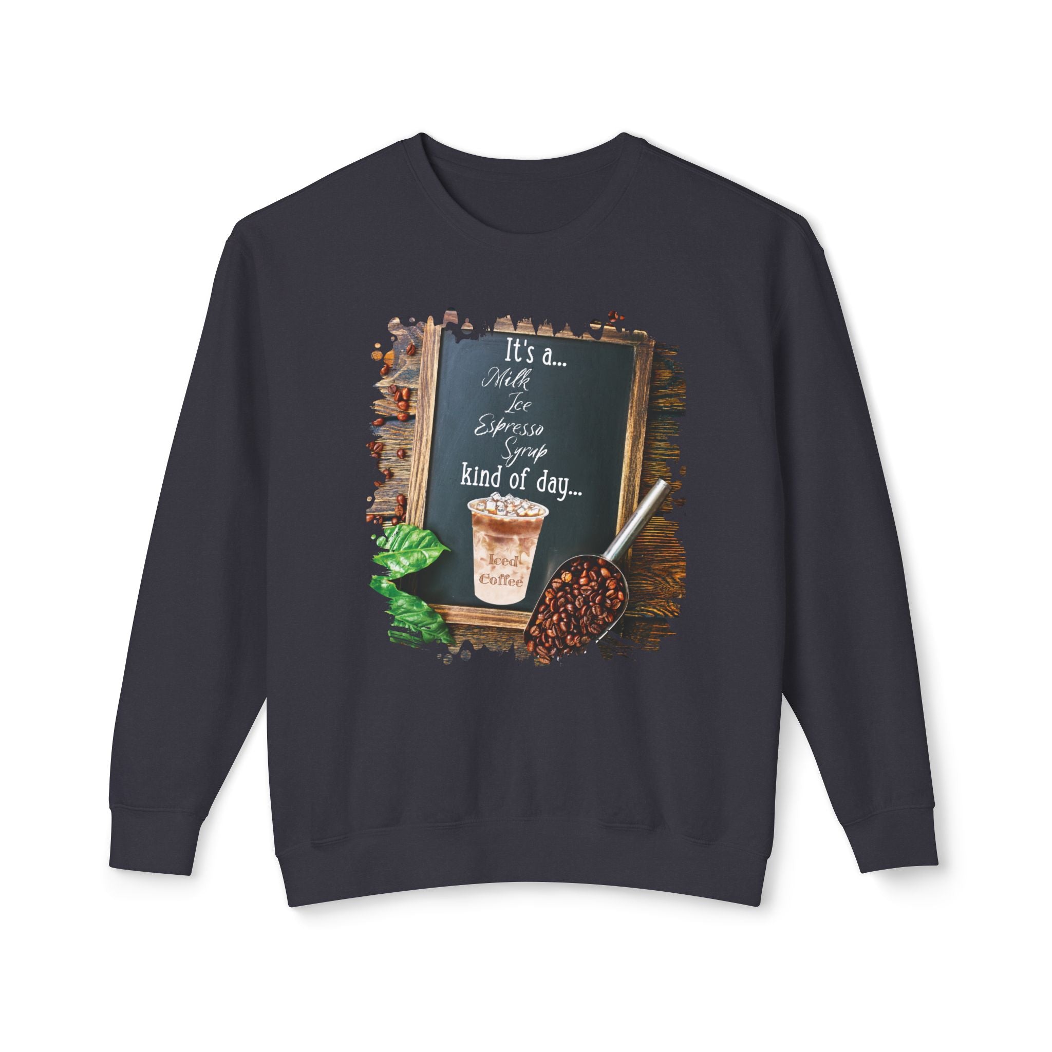 Iced Coffee (Espresso), Kind of Day, Unisex Lightweight Crewneck Sweatshirt