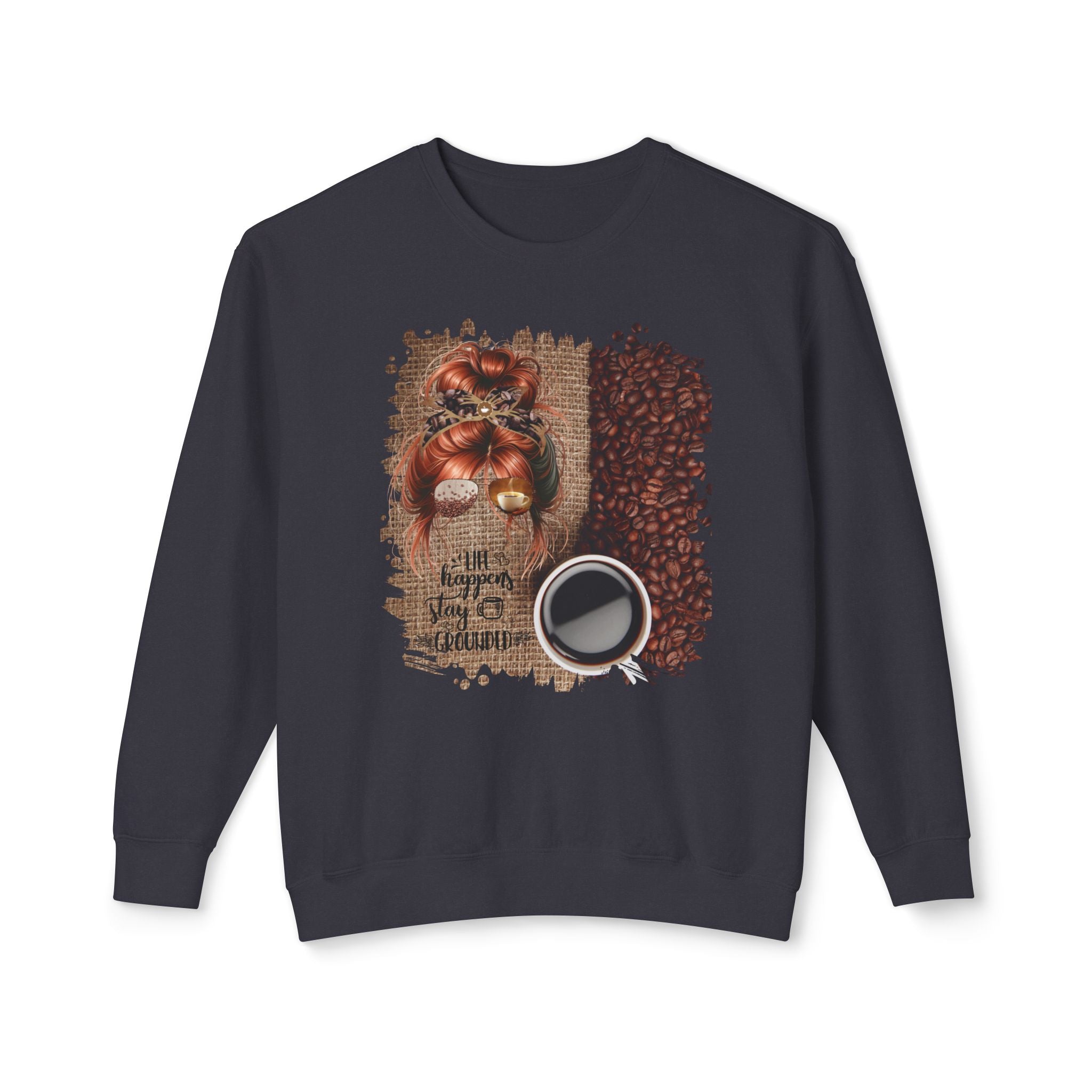 Stay Grounded, Coffee Beans Bag, Red Hair Messy Bun, Unisex Lightweight Crewneck Sweatshirt