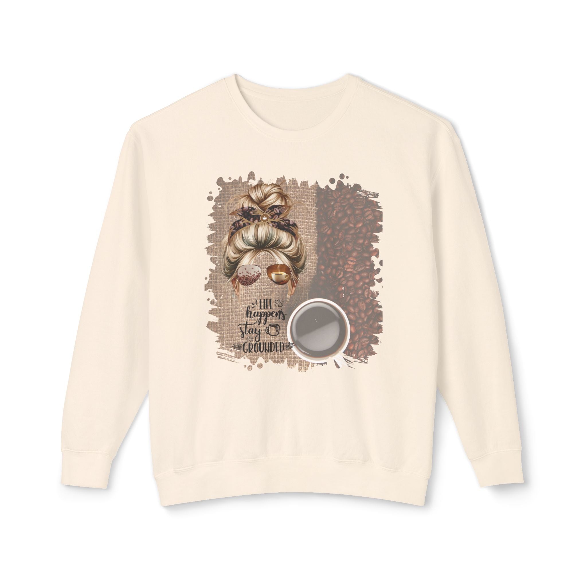 Stay Grounded, Coffee Beans Bag, Blond Hair Messy Bun, Unisex Lightweight Crewneck Sweatshirt