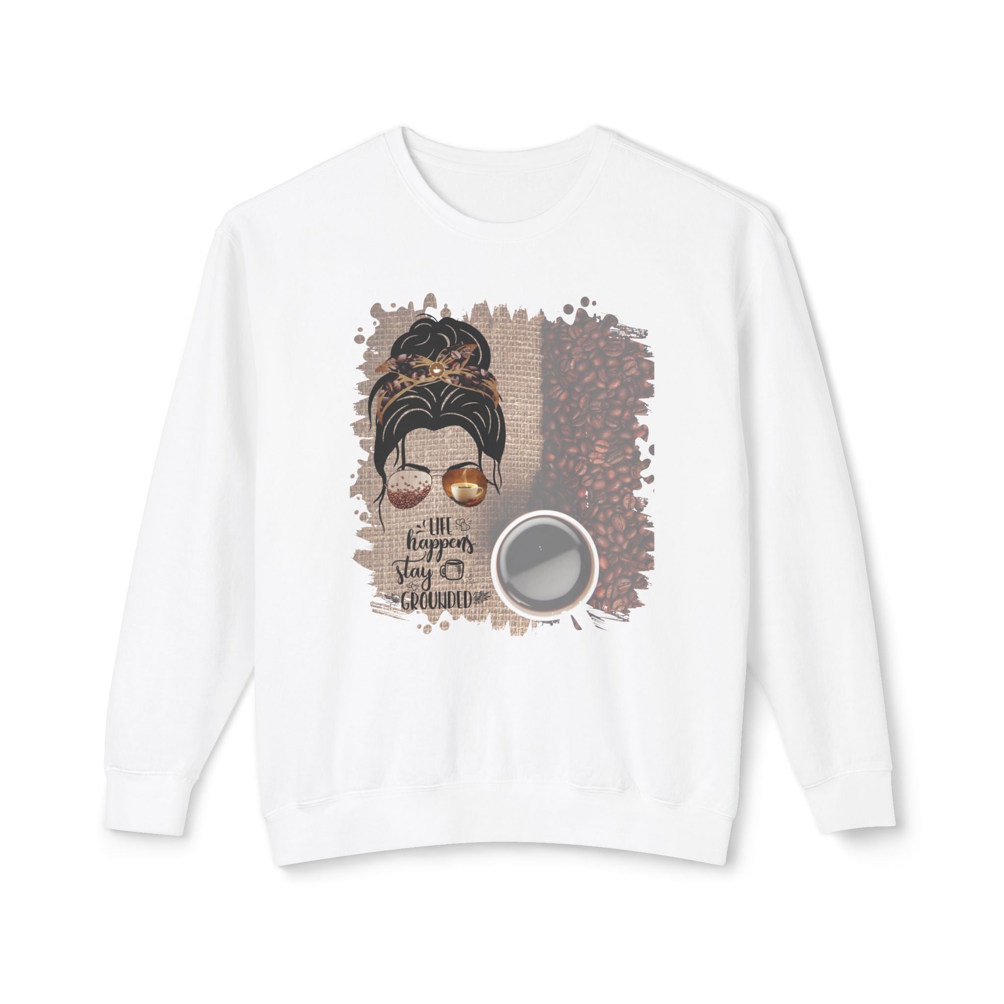 Stay Grounded, Coffee Beans Bag, Dark Hair Messy Bun, Unisex Lightweight Crewneck Sweatshirt