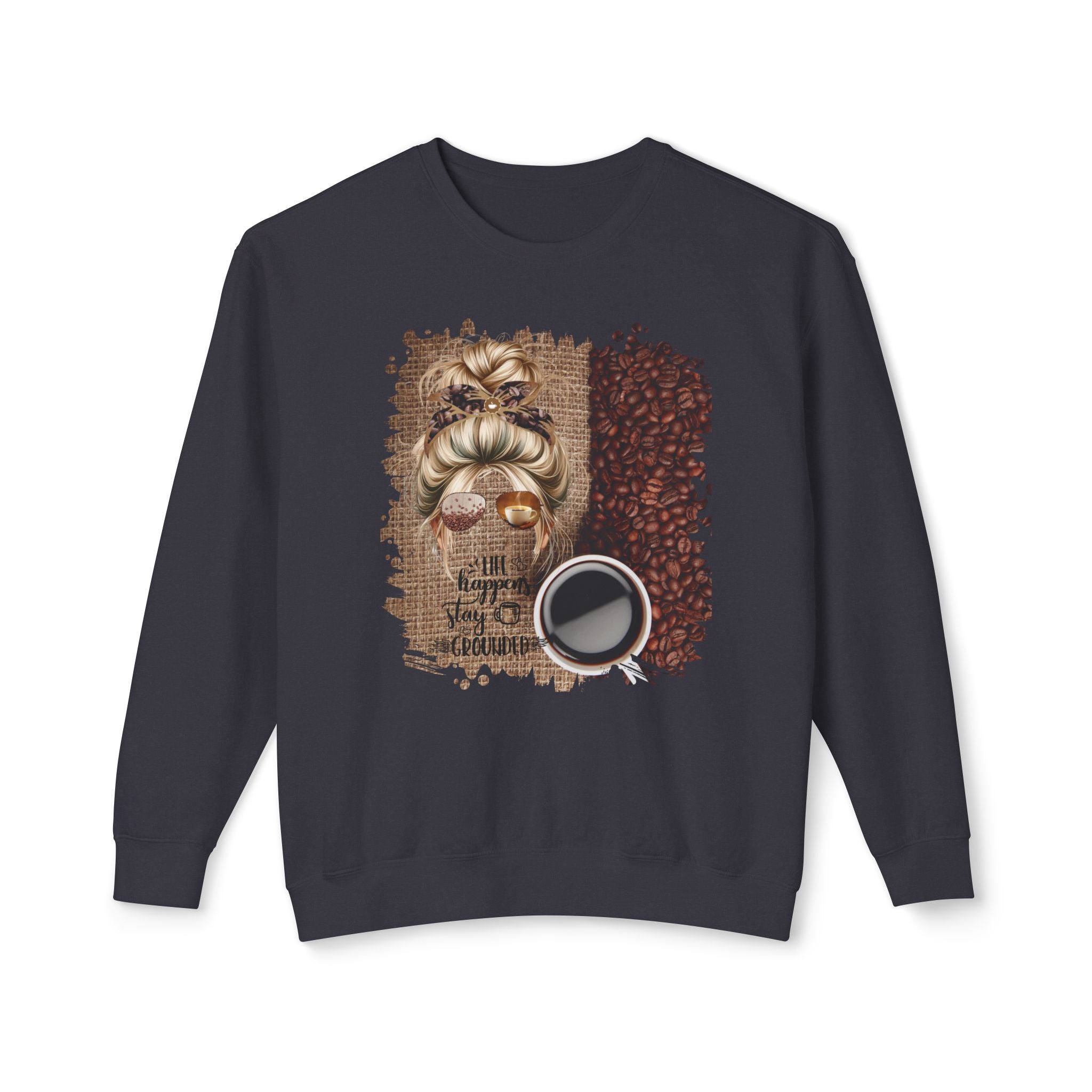 Stay Grounded, Coffee Beans Bag, Blond Hair Messy Bun, Unisex Lightweight Crewneck Sweatshirt