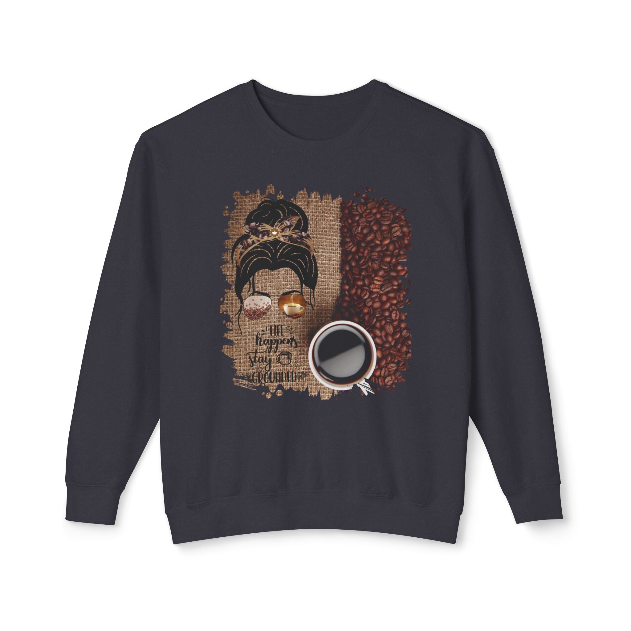 Stay Grounded, Coffee Beans Bag, Dark Hair Messy Bun, Unisex Lightweight Crewneck Sweatshirt