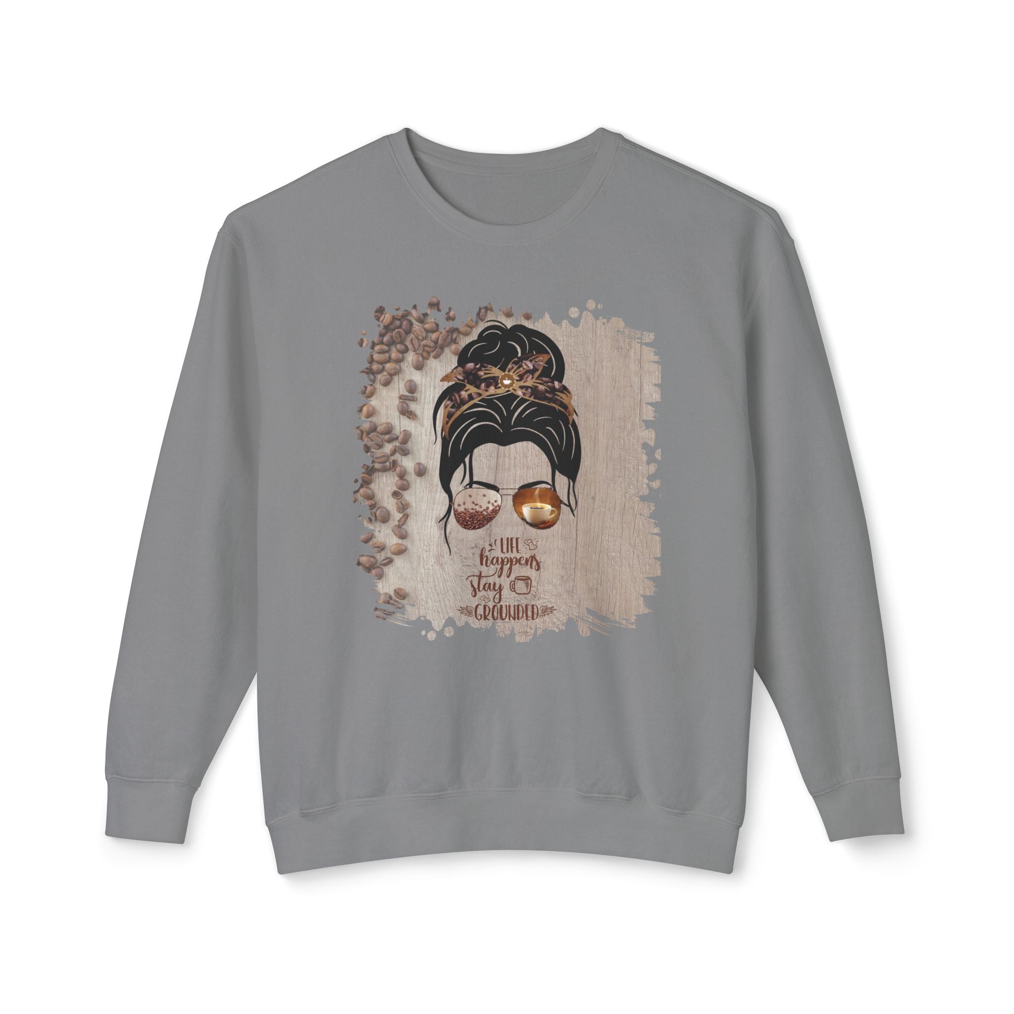 Stay Grounded, Coffee Beans Table, Dark Hair Messy Bun, Unisex Lightweight Crewneck Sweatshirt