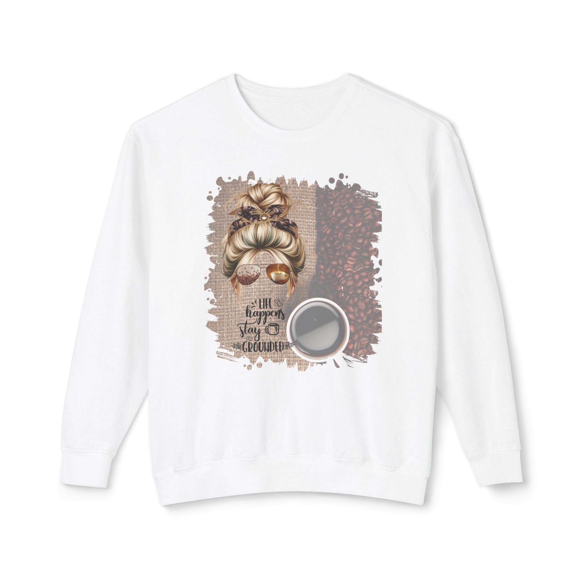 Stay Grounded, Coffee Beans Bag, Blond Hair Messy Bun, Unisex Lightweight Crewneck Sweatshirt