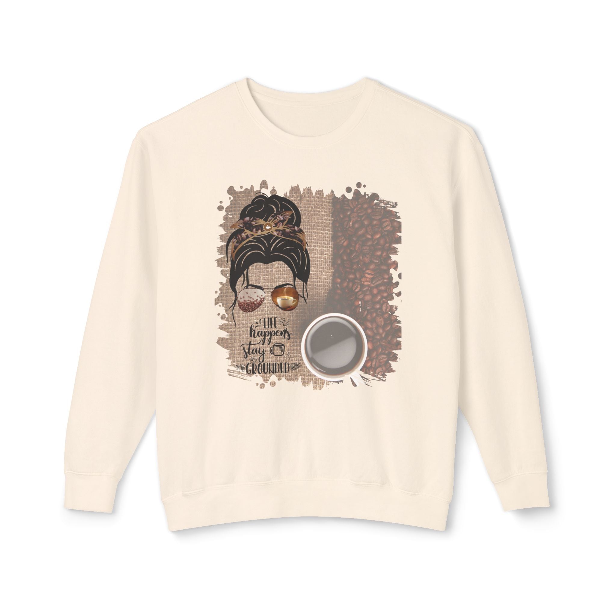 Stay Grounded, Coffee Beans Bag, Dark Hair Messy Bun, Unisex Lightweight Crewneck Sweatshirt