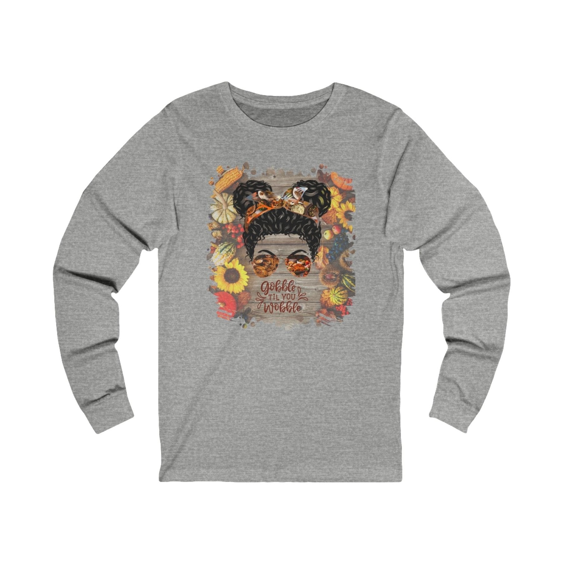 Gobble til You Wobble Decorated Background, Black Hair Messy Bun, Unisex Jersey Long Sleeve Tee - Janlyn's Crafts