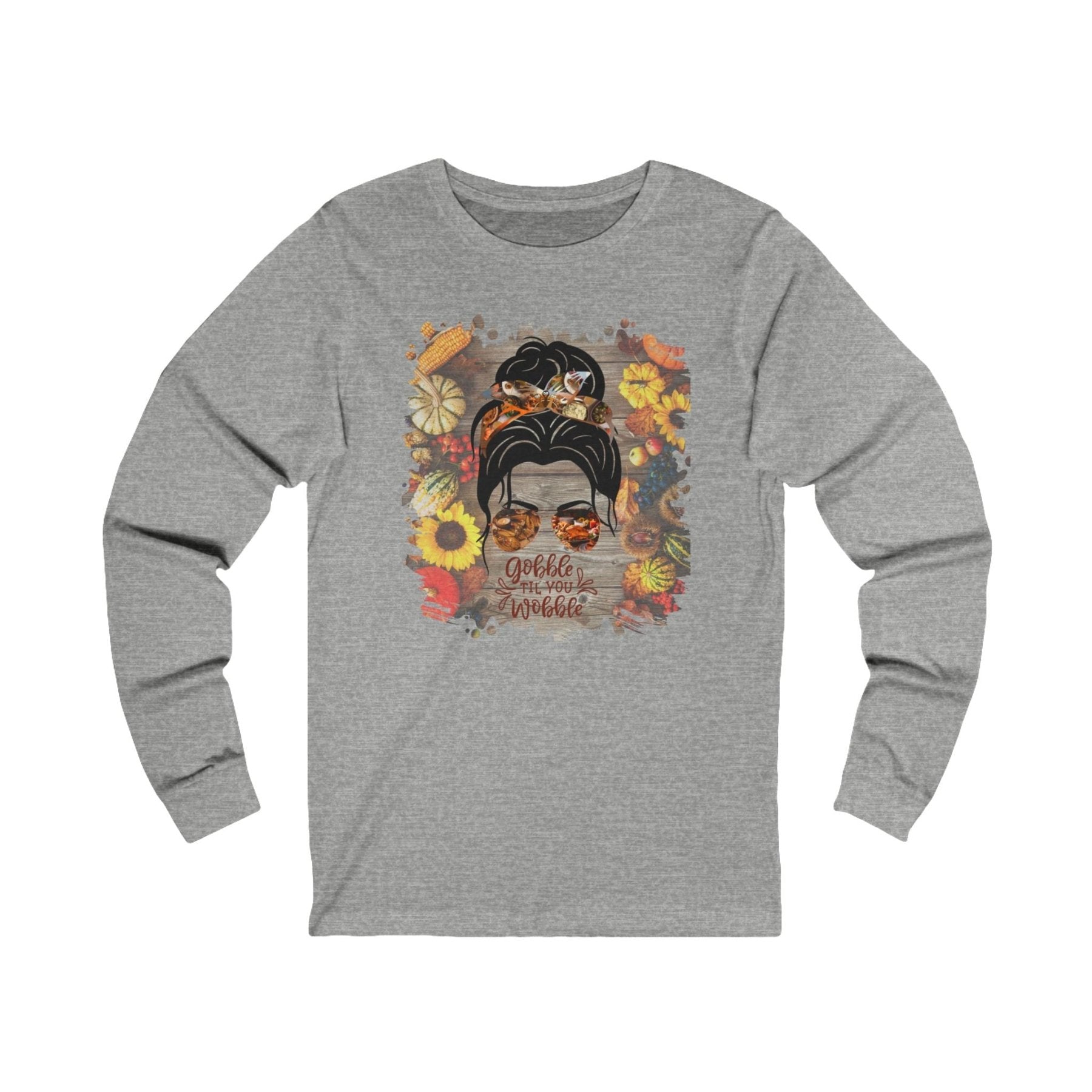 Gobble til You Wobble Decorated Background, Dark Hair Messy Bun, Unisex Jersey Long Sleeve Tee - Janlyn's Crafts