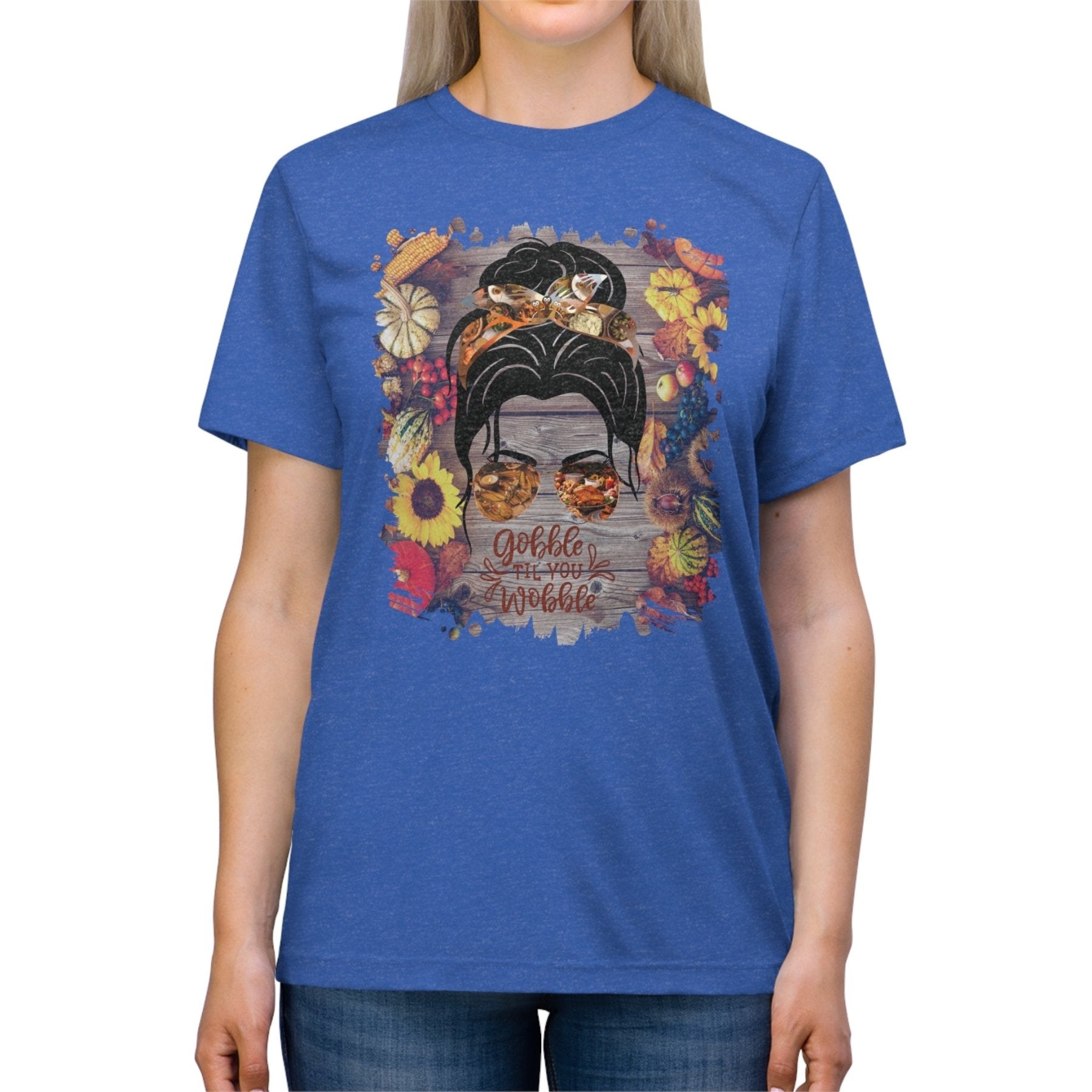 Gobble til You Wobble Decorated Background, Dark Hair Messy Bun, Unisex Triblend T - Shirt - Janlyn's Crafts