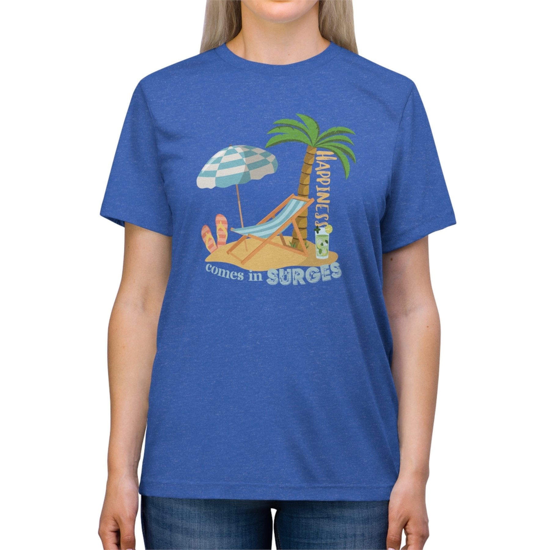 Happiness Comes in Surges, Unisex Triblend T - Shirt - Janlyn's Crafts