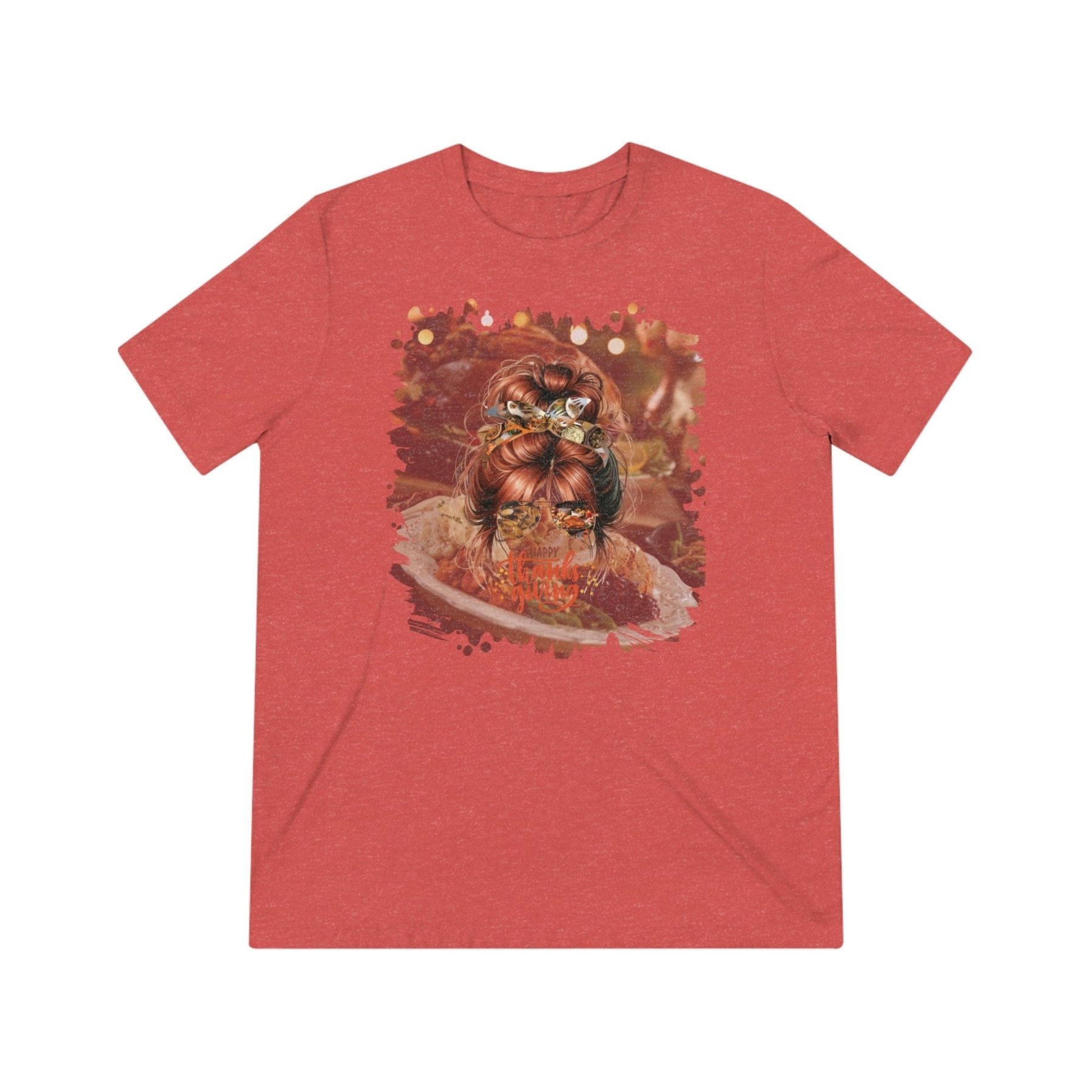 Happy Thanksgiving Thanksgiving Meal, Red Hair Messy Bun, Unisex Triblend T - Shirt - Janlyn's Crafts