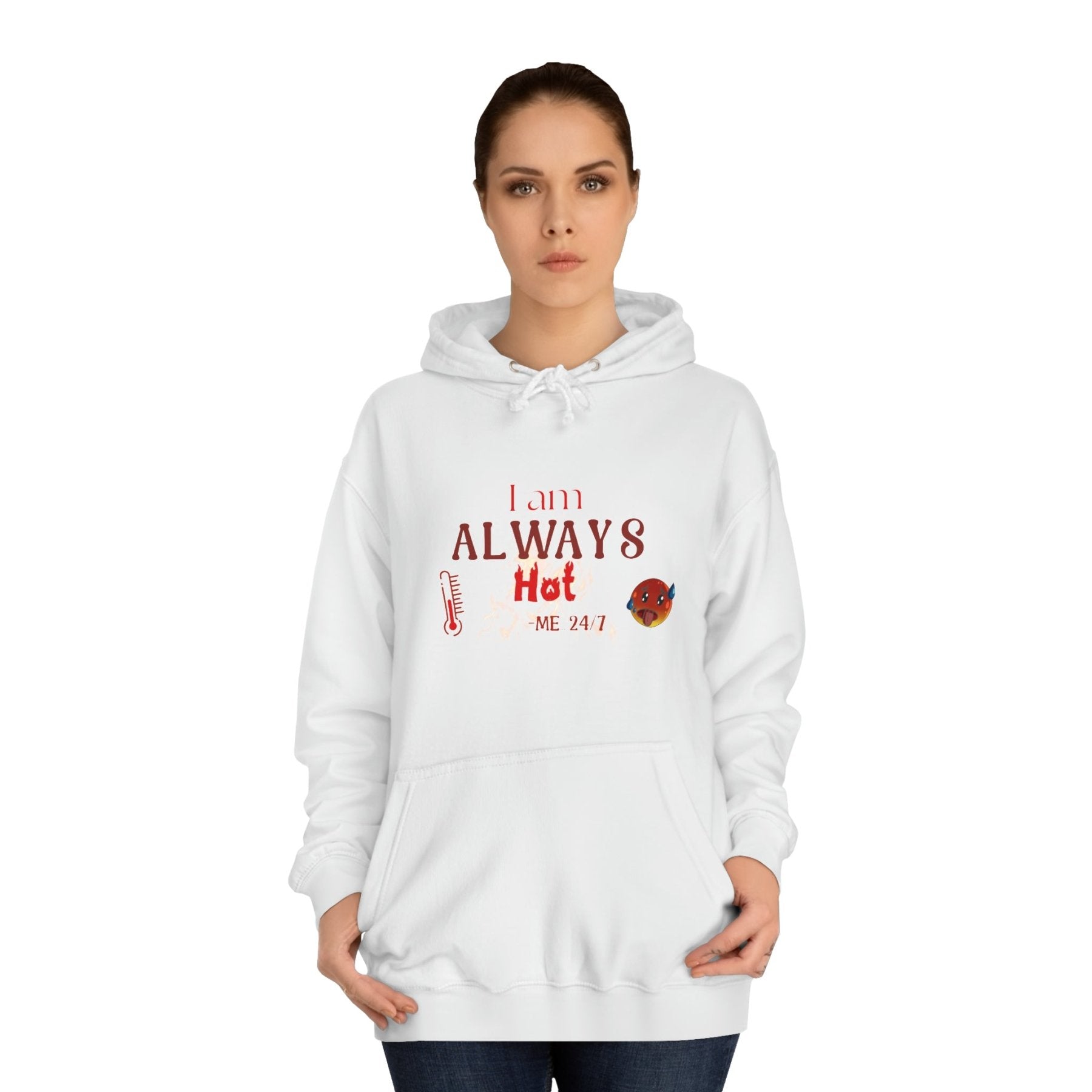 Unisex Hoodie Crew Sweatshirt with text I am ALWAYS Hot Me 24/7 | Janlyn's Crafts