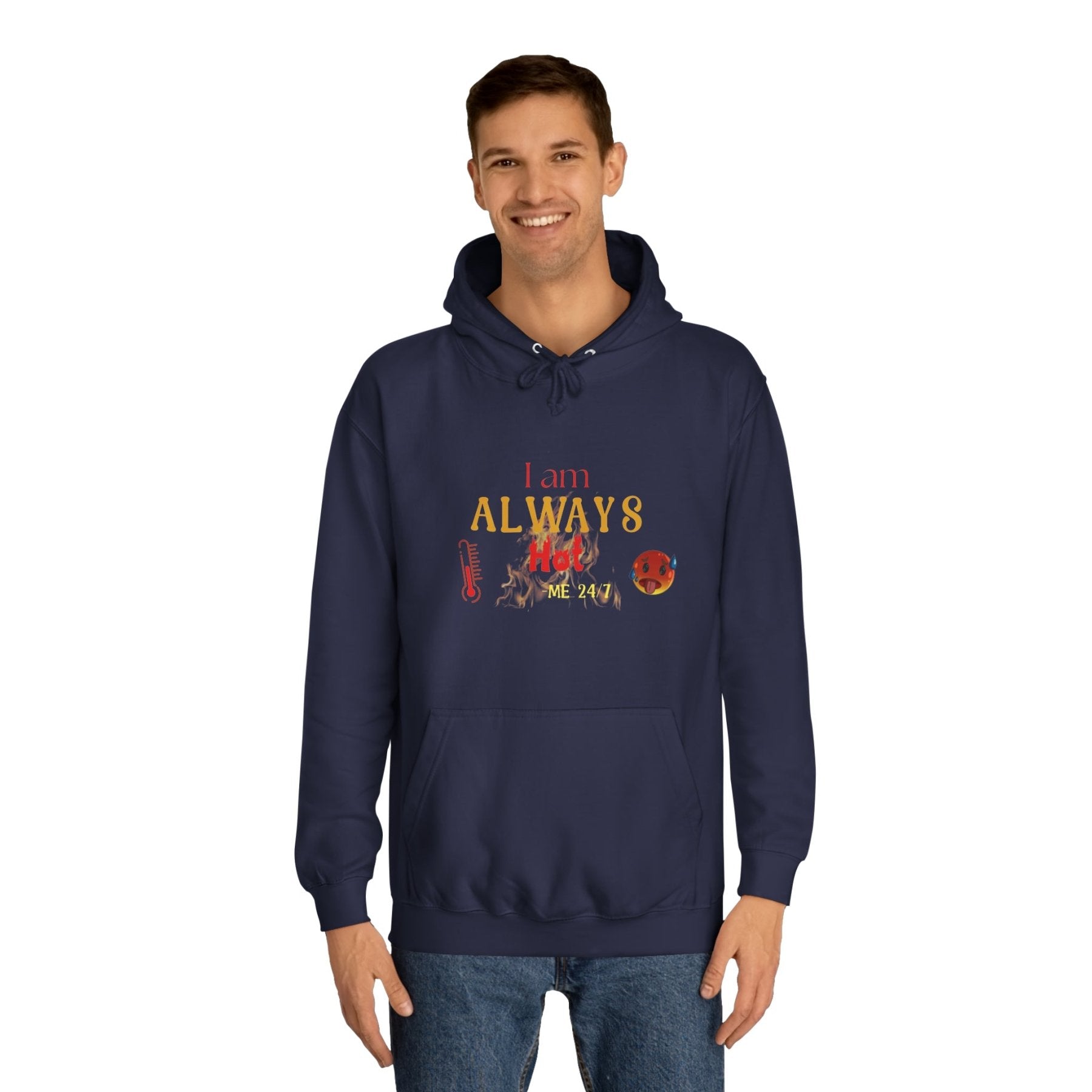 Unisex Hoodie Crew Sweatshirt with text I am ALWAYS Hot Me 24/7 | Janlyn's Crafts