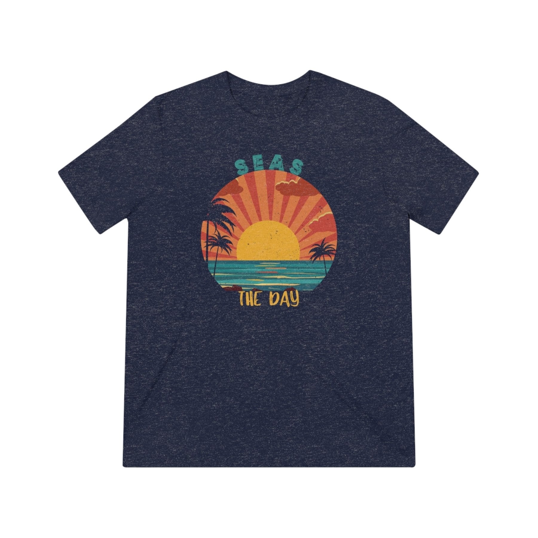 Seas the Day, Unisex Triblend T - Shirt - Janlyn's Crafts