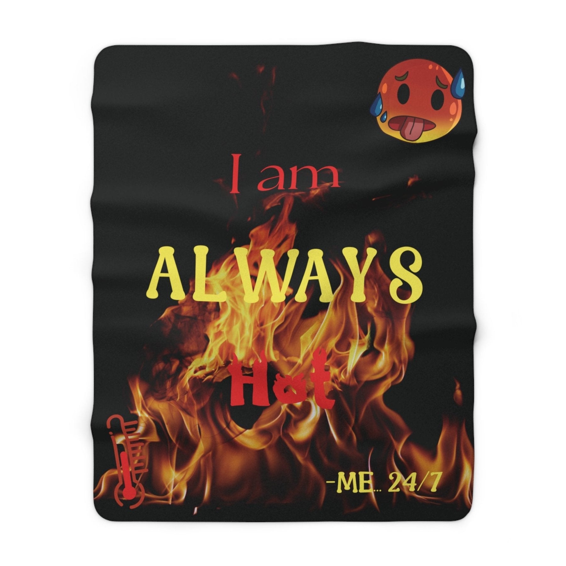 Black Fleece Blanket Throw with text I am ALWAYS Hot | Janlyn's Crafts