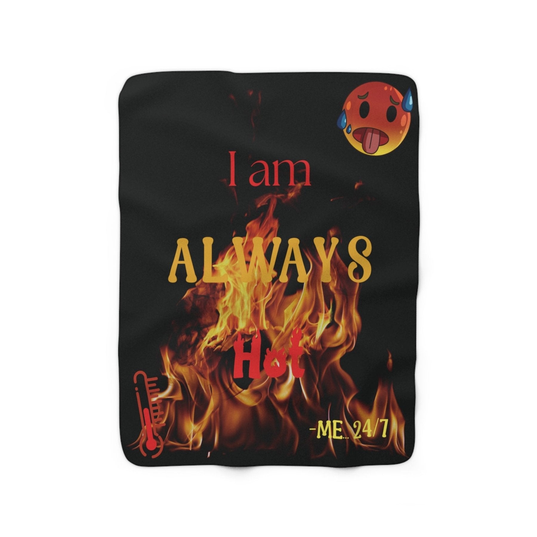 Black Fleece Blanket Throw with text I am ALWAYS Hot | Janlyn's Crafts