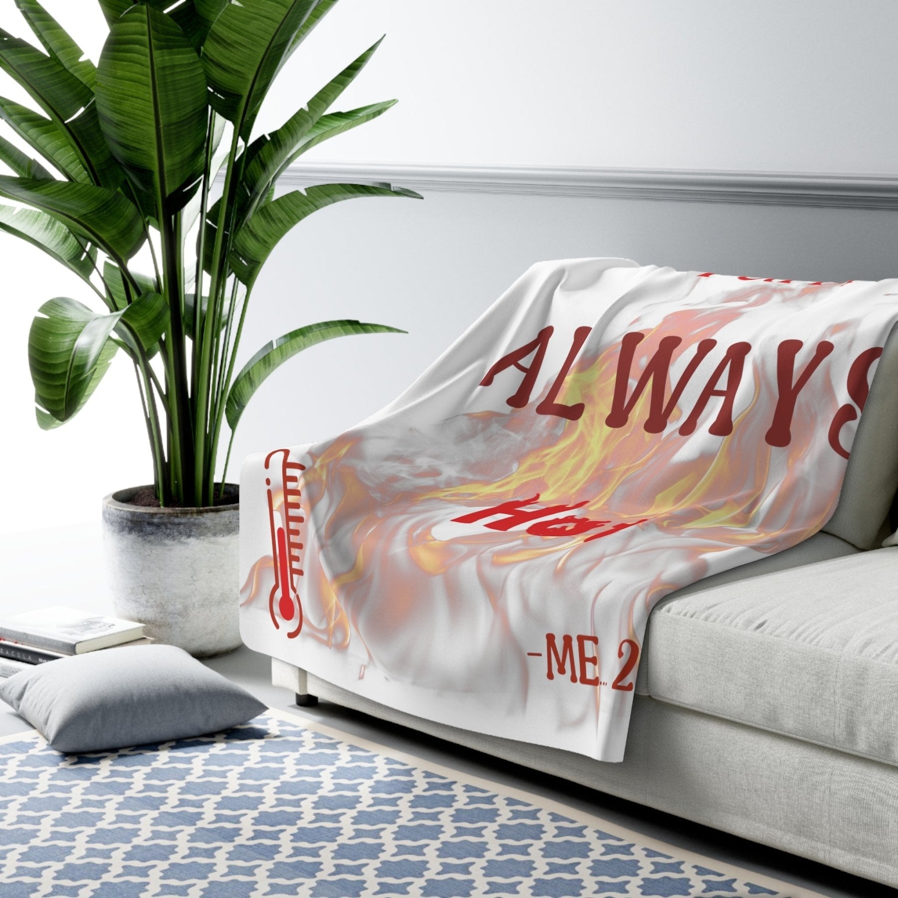 White Fleece Blanket Throw with text I am ALWAYS Hot Mockup | Janlyn's Crafts